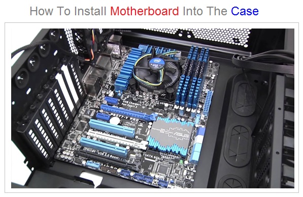 How To Install Mother Board Into Case , what is motherboard
